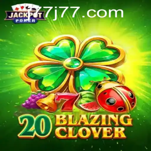 Unveiling the Excitement of 20BlazingClover: A Comprehensive Guide